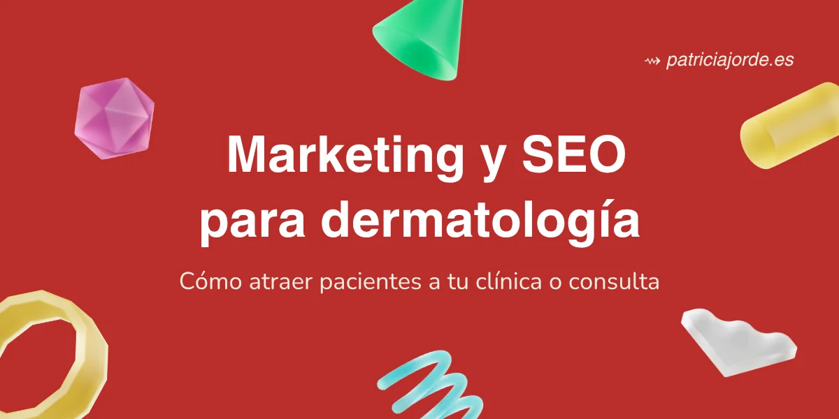 Portada artículo acciones de marketing y SEO para atraer pacientes a consultas y clínicas de dermatólogos